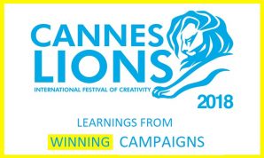 Learnings from Winning Campaigns Cannes lions 2018